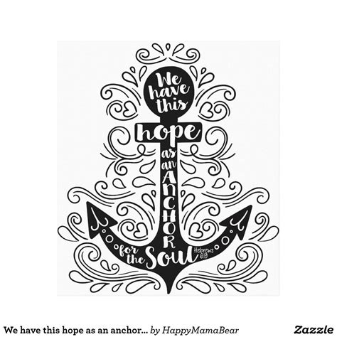 We Have This Hope As An Anchor For The Soul Canvas Print Zazzle