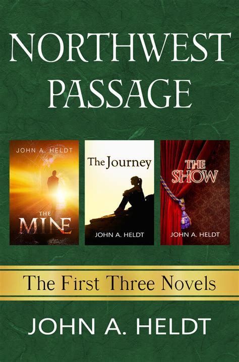 Northwest Passage The First Three Novels By John A Heldt Booklife
