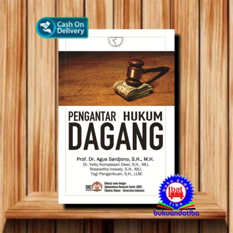 Jual BUKU ORIGINAL PENGANTAR HUKUM DAGANG Prof Dr AGUS SARDJONO SH MH Shopee Indonesia