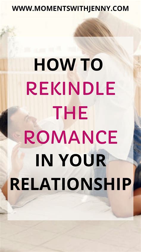 How To Rekindle The Romance In Your Relationship Best Relationship