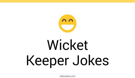 Wicket Keeper Jokes And Funny Puns Jokojokes