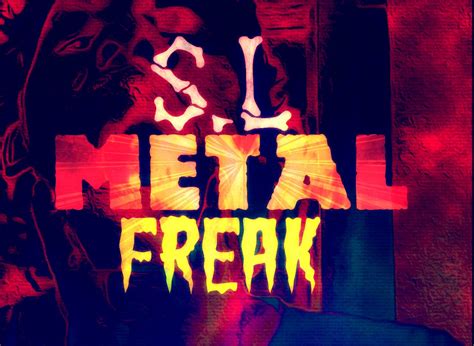 Sl Metal Freak