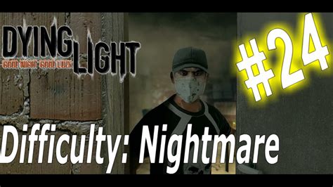 We did not find results for: Dying Light: Campaign Nightmare Difficulty Part24(Main ...