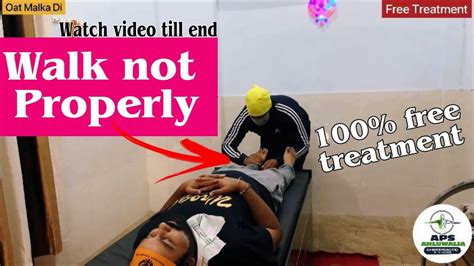 He Cant Walk Properly Video Watch Till End Treatment By Aps Ahluwalia