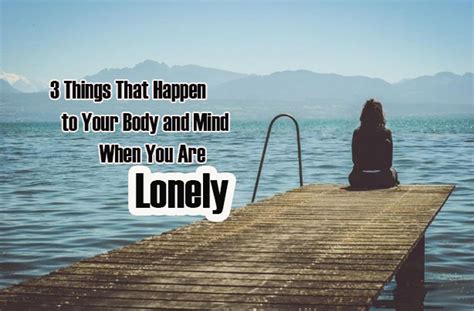 3 Things That Happen To Your Body And Mind When You Are Lonely Mindwaft