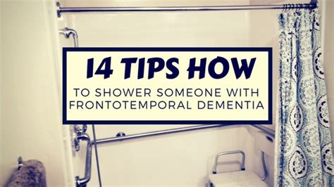 14 tips how to shower someone with frontotemporal dementia cindy s life updates with