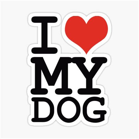 I Love My Dog Sticker For Sale By Wamtees Redbubble