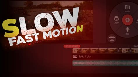 Slow Fast Motion Video Editing In Kinemaster Kinemaster Tutorial