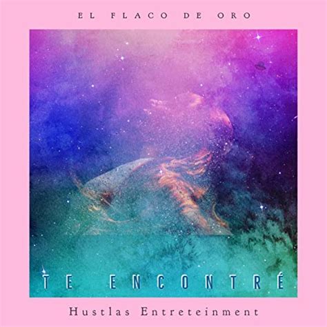 Te Encontré 2023 Remastered Version By El Flaco De Oro On Amazon