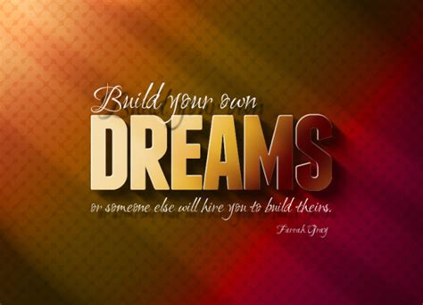 Quote Of The Week Build Your Own Dreams Or Someone Else