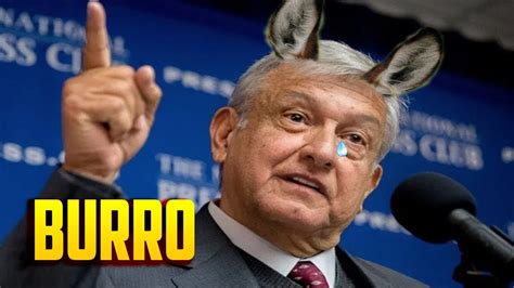 La Estupidez De Lopez Obrador Amlo Youtube