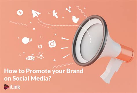 How To Promote Your Brand On Social Media Ilink Blog