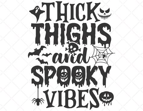 Thick Thighs And Spooky Vibes Svg Halloween Quote Svg Etsy