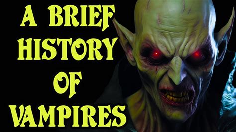 A Brief History Of Vampires Youtube