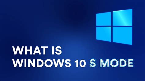 What Is Windows 10 In S Mode And Should You Use It Youtube
