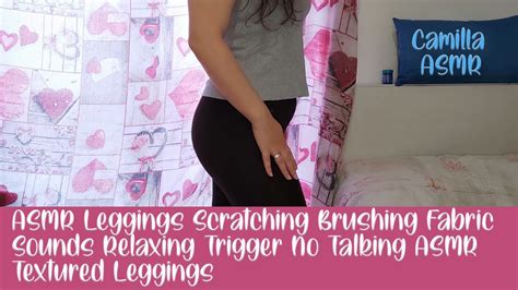 Asmr Leggings Scratching Brushing Fabric Sounds Relaxing Trigger No Talking Asmr Textured