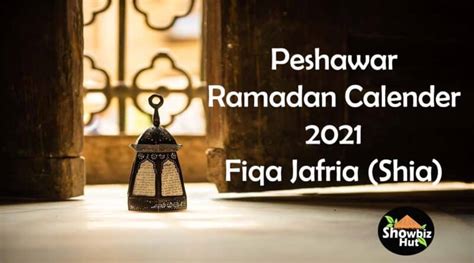 Peshawar Ramadan Timing 2021 Fiqa Jafria Sehri And Iftar Time Today