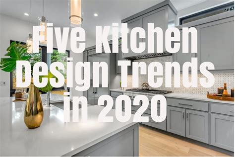 Five Kitchen Design Trends In 2020