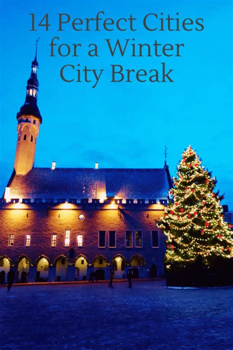14 Perfect Cities For A Winter City Break Winter City Break Winter