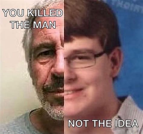 You Killed The Man Not The Idea Ifunny