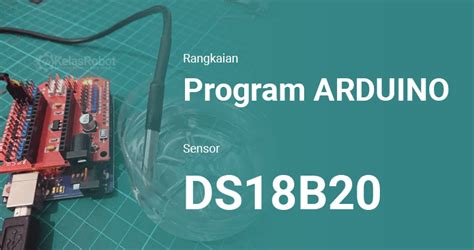 Rangkaian Program Arduino Sensor Suhu Ds18b20 Kelas Robot