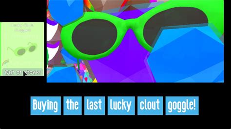 Buying The Last Lucky Clout Goggle Roblox Bubble Gum Simulator Youtube
