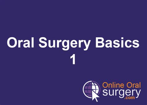 Oral Surgery 101 The Basics Before You Start Page 3 Online Oral