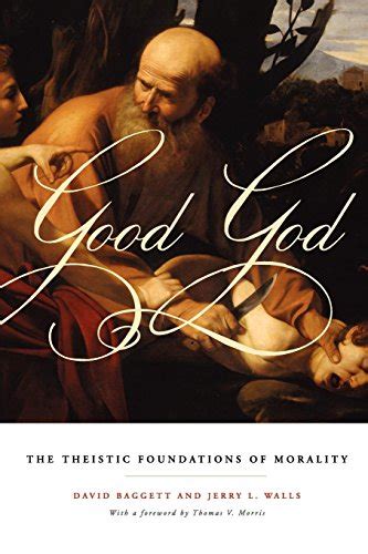 『good God The Theistic Foundations Of Morality』｜感想・レビュー 読書メーター