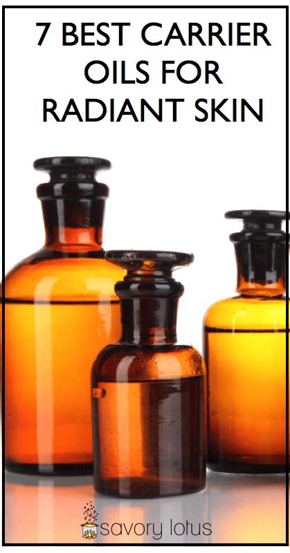 7 Best Carrier Oils For Radiant Skin Savory Lotus 2023