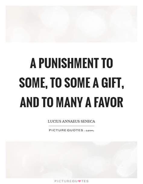 Let the punishment fit the crime. Punishment Quotes | Punishment Sayings | Punishment Picture Quotes