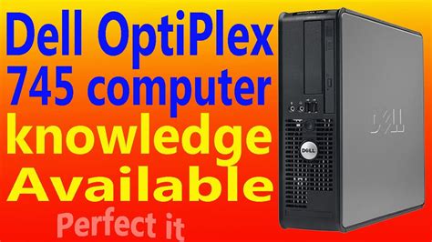 Dell Optiplex 745 Computer Knowledge Available Youtube