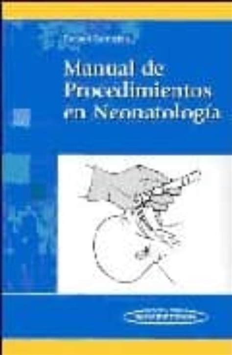 Manual De Procedimientos En Neonatologia Jose Maria Ceriani Cernadas Casa Del Libro Colombia