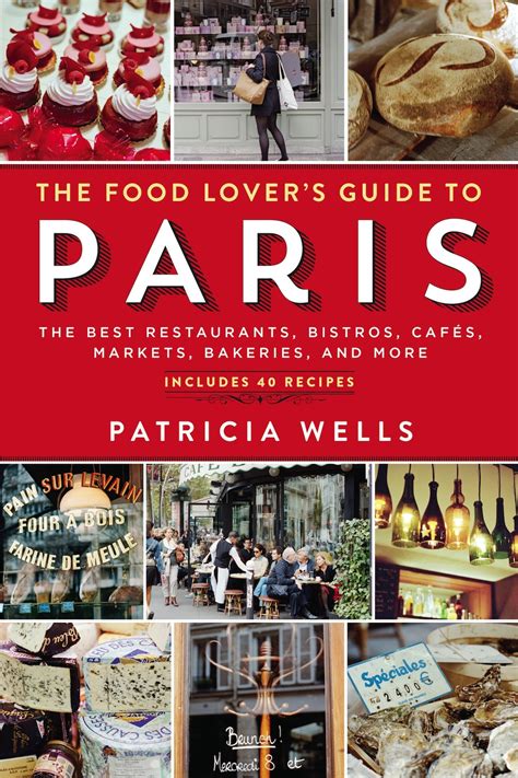 The Food Lovers Guide To Paris — Patricia Wells