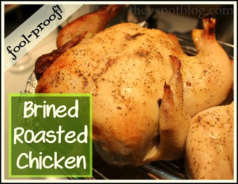 Salting and brining are the two best ways to achieve juicy, flavorful chicken. Fool-proof, roasted chicken. The secret? Brine it. | The V ...