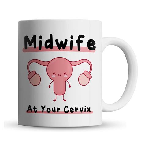midwife at your cervix midwifery funny nurse t mug etsy