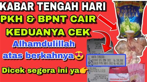 Kabar Terbaru Pencairan PKH Dan BPNT Sudah Cair Nih Kalian Cek Kks