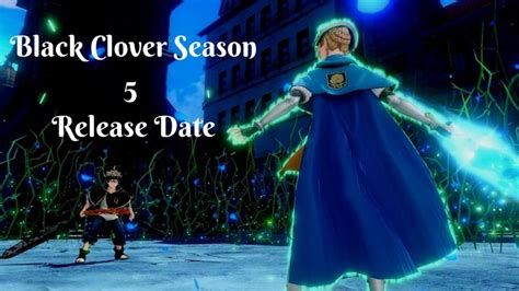 Black Clover Season 5 Release Date Spoilers Preview Cast And Crew