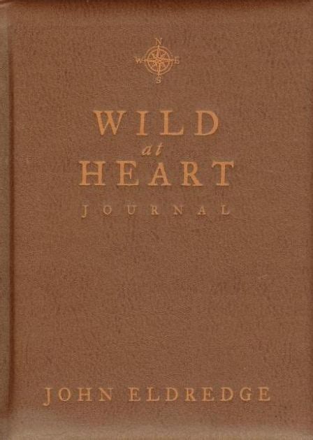 Wild At Heart Journal By John Eldredge Hardcover Barnes And Noble