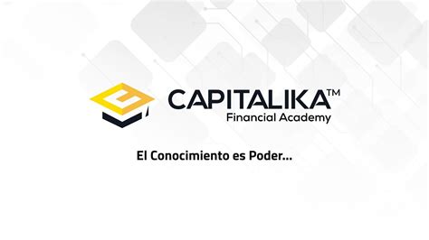 Capitalika Presentación Capitalika Financial Academy Youtube