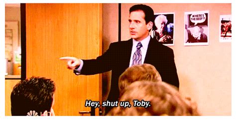 Hey Shut Up Toby Best Of The Office Make Em Laugh Michael Scott