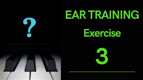 Ear Training Exercise 3 Youtube