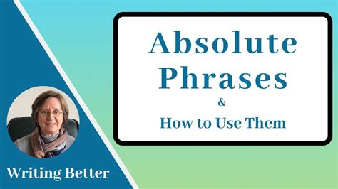 Absolute Phrases And How To Use Them Youtube