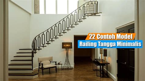 22 Desain Pilihan Railing Tangga Minimalis Modern Youtube