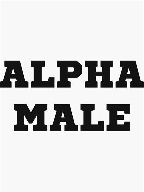 Alpha Male Sticker By Theshirtyurt Redbubble
