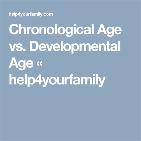 The Words Chronological Age Vs Developmental Age And Help Yourfamiy