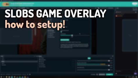 How To Setup Streamlabs Obs Game Overlay New Feature Youtube
