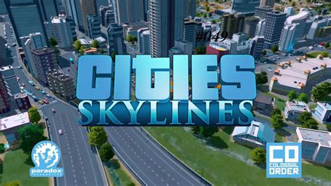 Cities Skylines 049 Lets Play Cities Skylines Deutsch 4k Youtube