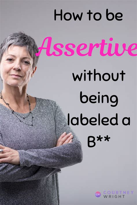 Learn How To Be Assertive Without Being Labeled A B Assertiveness Assertive Communication