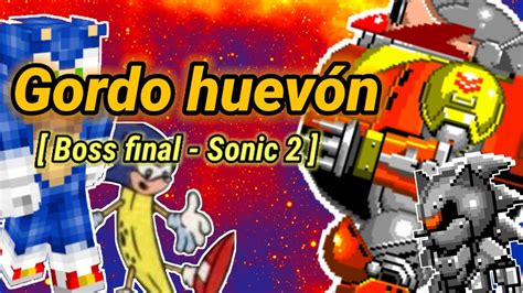 El Jefe Final Me Rompe El Culo 978 Veces Sonic 2 Youtube
