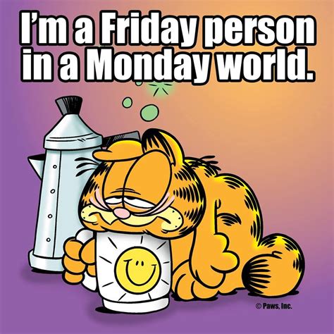 Im A Friday Person In A Monday World Garfield Quotes Garfield